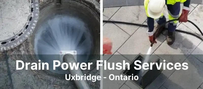 Drain Power Flush Services Uxbridge - Ontario