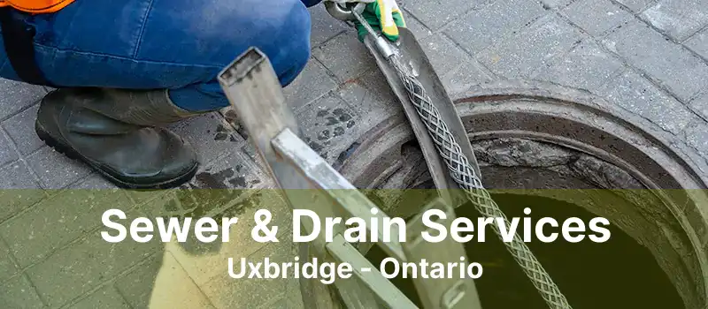 Sewer & Drain Services Uxbridge - Ontario