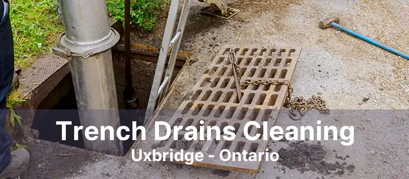 Trench Drains Cleaning Uxbridge - Ontario